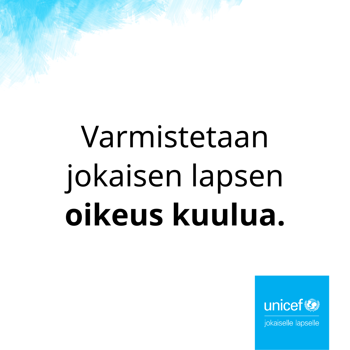 Tekstikuva, jossa lukee: "Varmistetaan jokaisen lapsen oikeus kuulua".